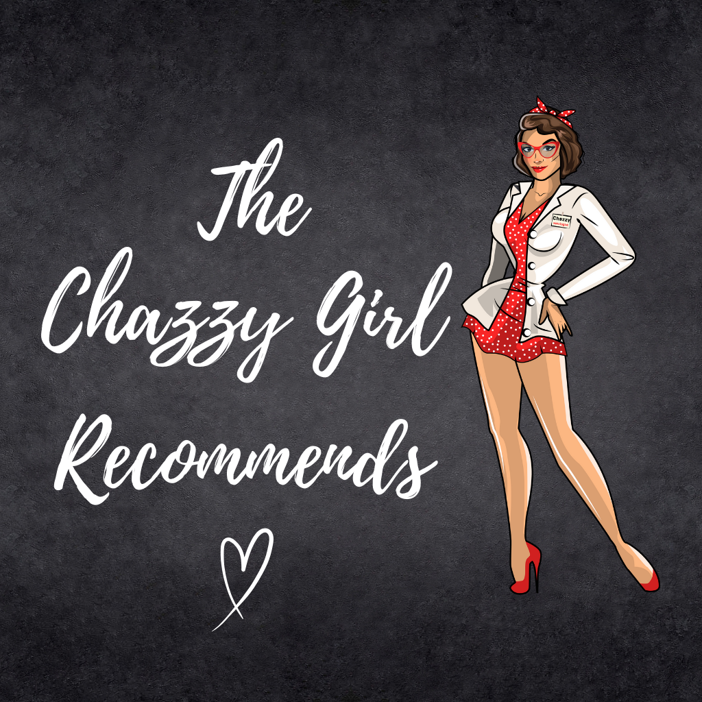 The Chazzy Girl Recommends...