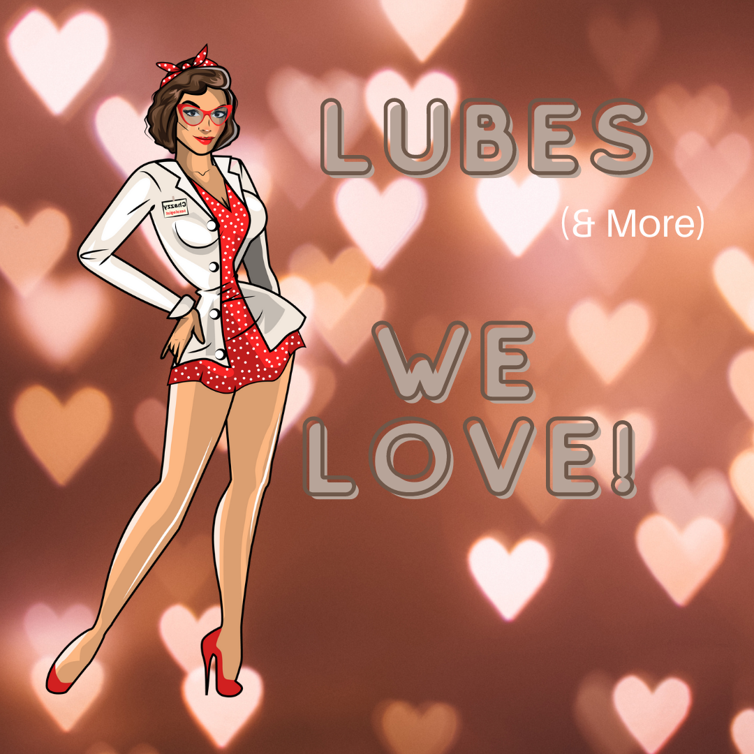 Lubes (and more) We Love!