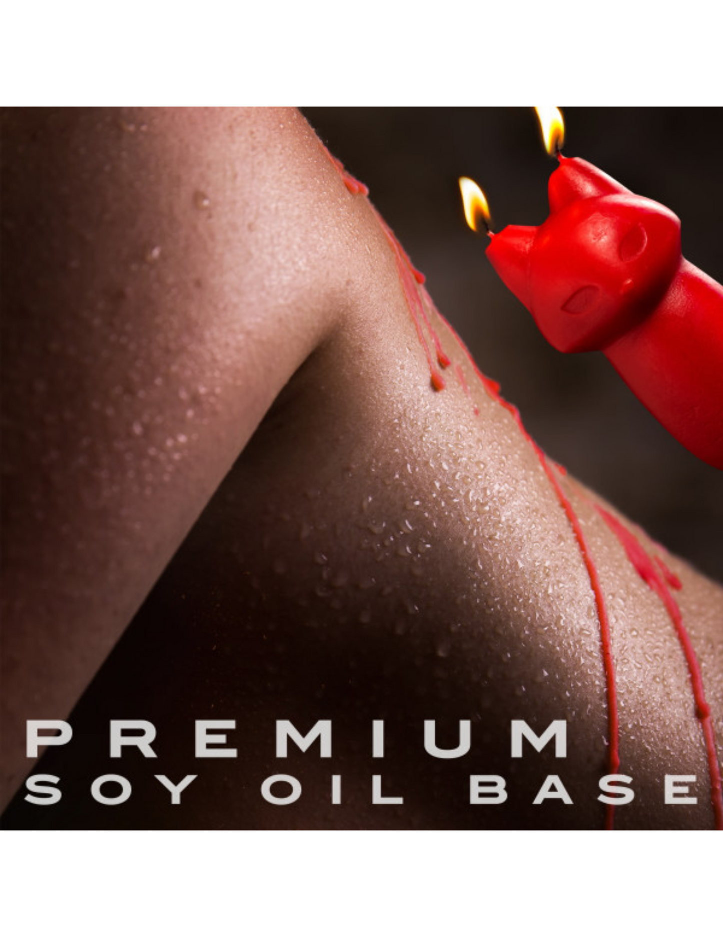 Fox candle ad shows image of the lit candle dripping hot wax onto wet skin. Says " premium soy oil base".