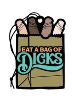 Load image into Gallery viewer, Eat A Bag Of Dicks Air Freshener