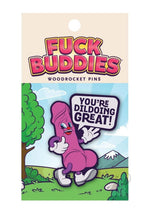 Load image into Gallery viewer, Fuck Buddies You&#39;re Dildoing Great Enamel Pin
