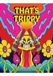 That's Trippy Coloring Book