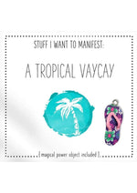 Load image into Gallery viewer, Warm Human A Tropical Vaycay

