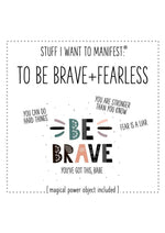 Load image into Gallery viewer, Warm Human Be Brave and Fearless

