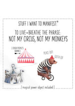 Load image into Gallery viewer, Warm Human Live and Breathe The Phrase Not My Circus